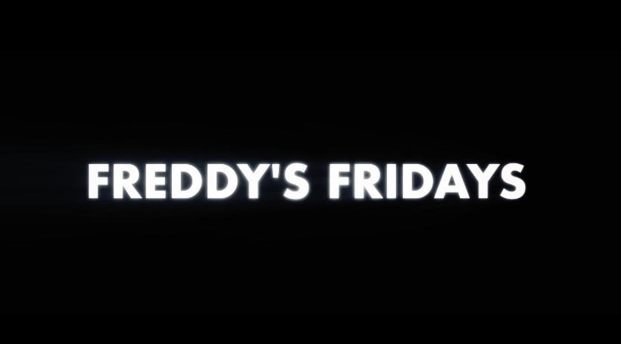 Freddy's Fridays