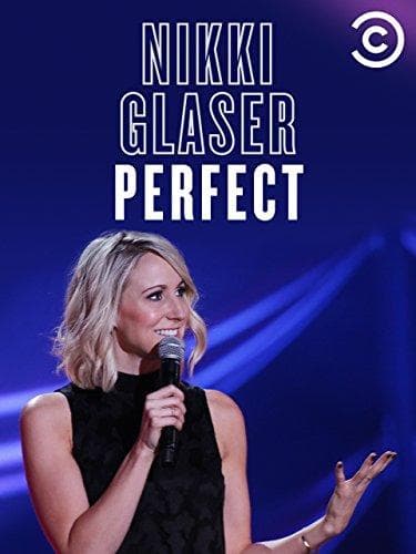 Nikki Glaser: Perfect