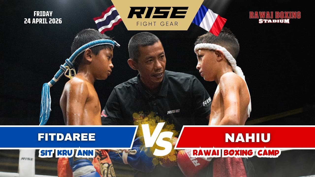 🇫🇷 France vs Thailand 🇹🇭 | NAHIU (Rawai Boxing Camp) vs FITDAREE (Sit Kru Ann)