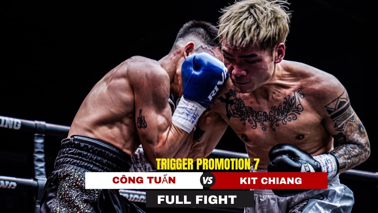 Trigger Promotion 7: Nguyễn Công Tuấn so găng võ sĩ Hồng Kông