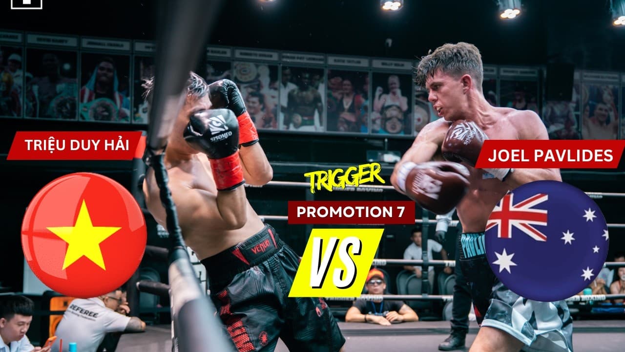 Duy Hải đọ sức võ sĩ Australia Joel Pavlides | Trigger Promotion 7