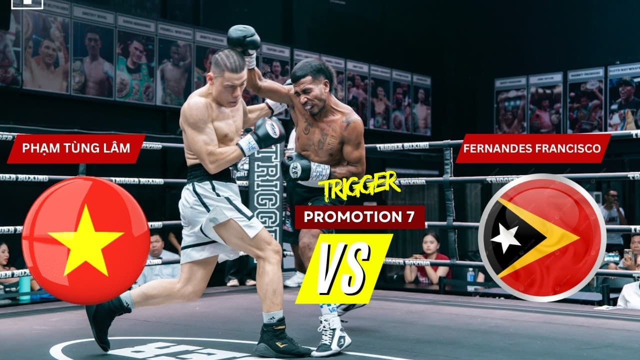 Trigger Promotion 7: Phạm Tùng Lâm vs. Fernandes Francisco
