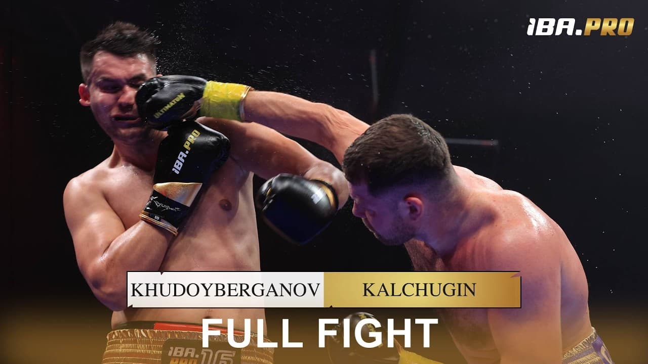 FULL FIGHT | KALCHUGIN 🇷🇺 vs KHUDOYBERGANOV 🇺🇿 | IBA.Pro 16