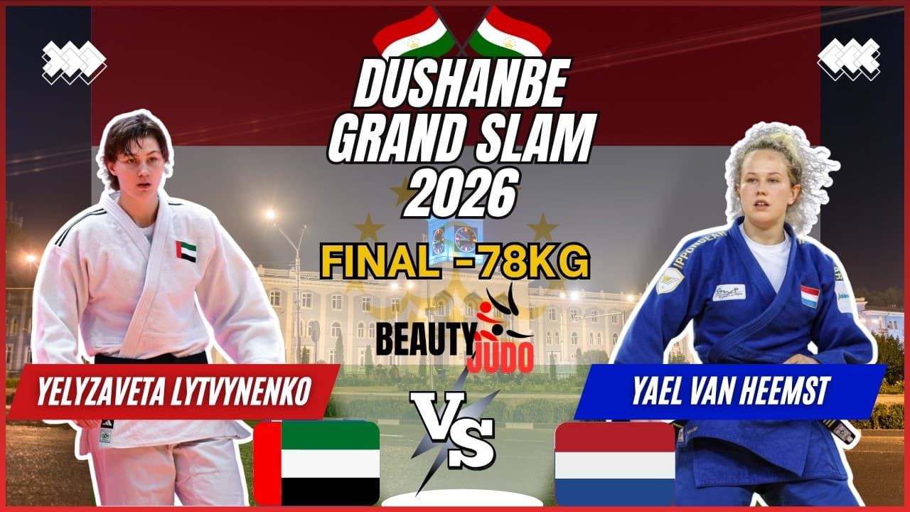 🏆 Final -78Kg | Yelyzaveta LYTVYNENKO (UAE) vs Yael VAN HEEMST (NED) | Dushanbe Grand Slam 2026 🏆