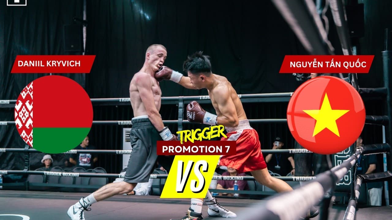Lần đầu lên sàn chuyên nghiệp, Tấn Quốc đụng ngay đối thủ mạnh Belarus | Trigger Promotion 7