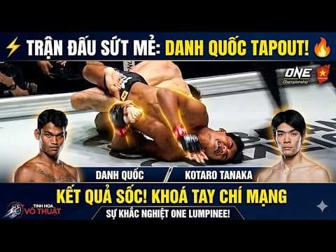 ĐẤU TRƯỜNG ONE QUÁ KHẮC NGHIỆT! DANH QUỐC NHẬN THẤT BẠI TRƯỚC ĐỐI THỦ NHẬT BẢN KOTARO TANAKA