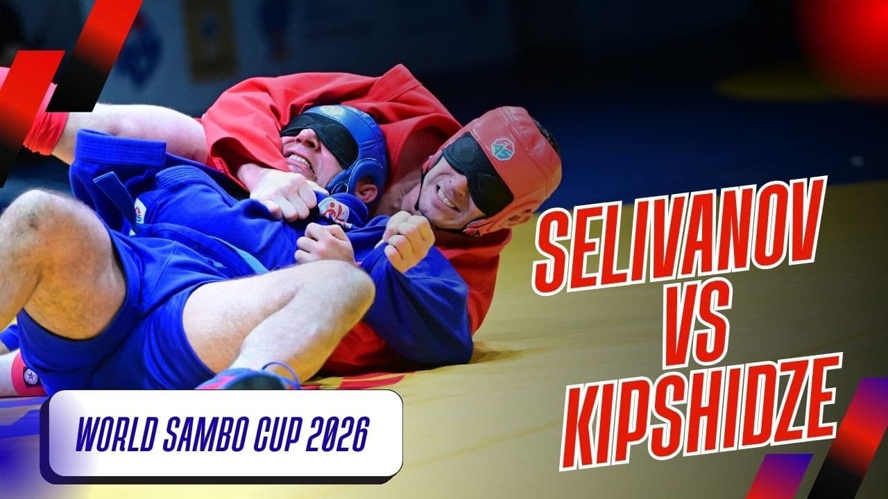 WORLD SAMBO CUP 2026: Pavel SELIVANOV (RUS) VS Ramini KIPSHIDZE (GEO)