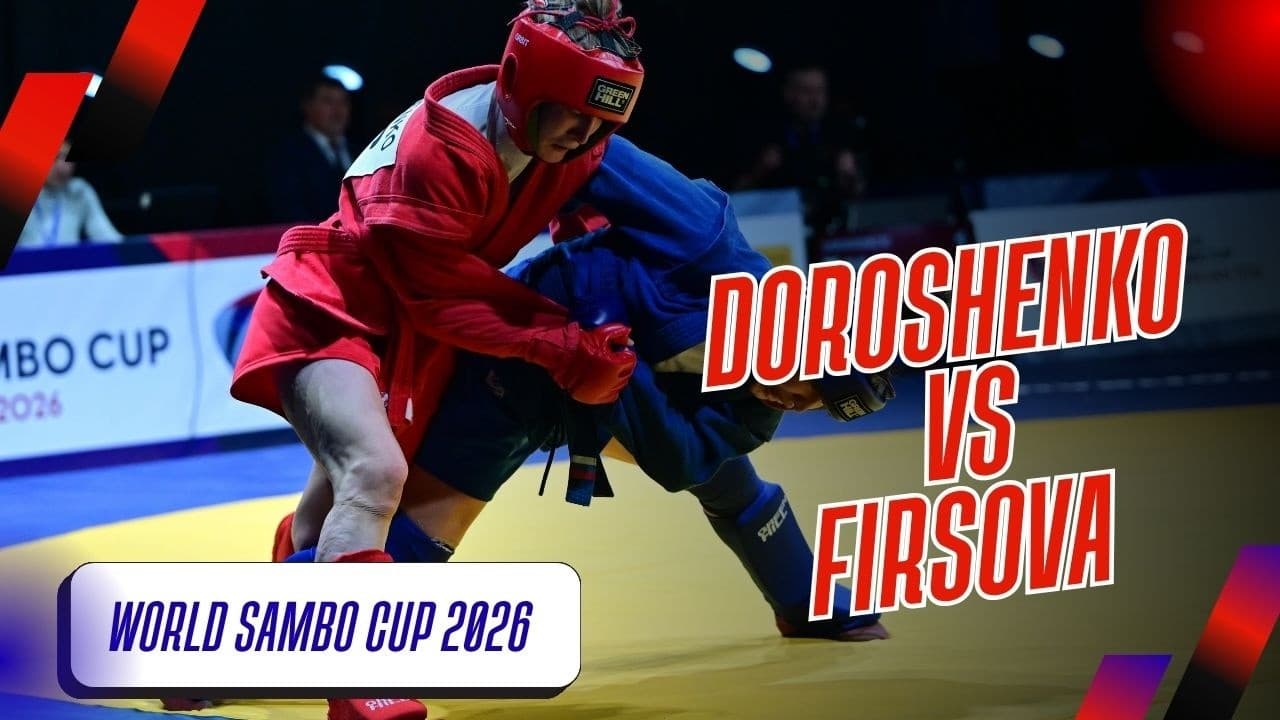 WORLD SAMBO CUP 2026: Mariia DOROSHENKO (RUS) VS Ulyana FIRSOVA (RUS)