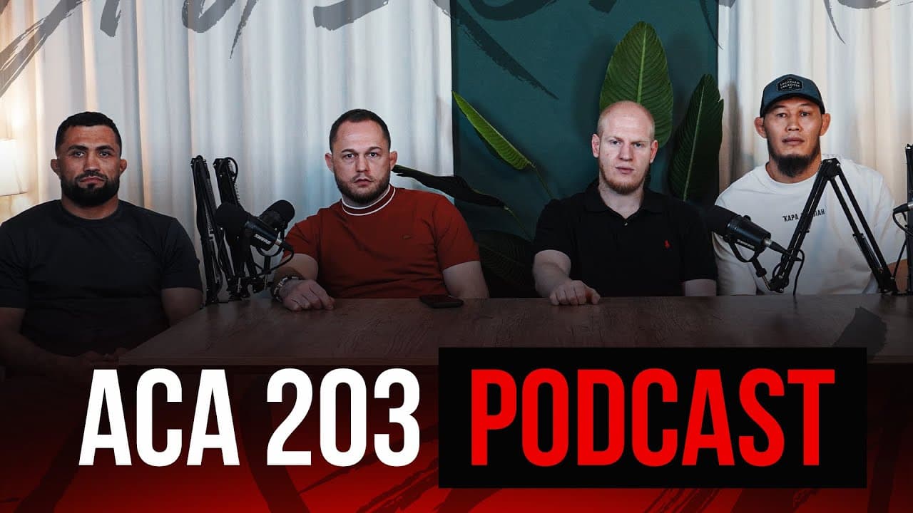 ACA 203 PODCAST: Фаридун Одилов vs. Даурен Ермеков | Улица, несделанный вес, чья борьба лучше