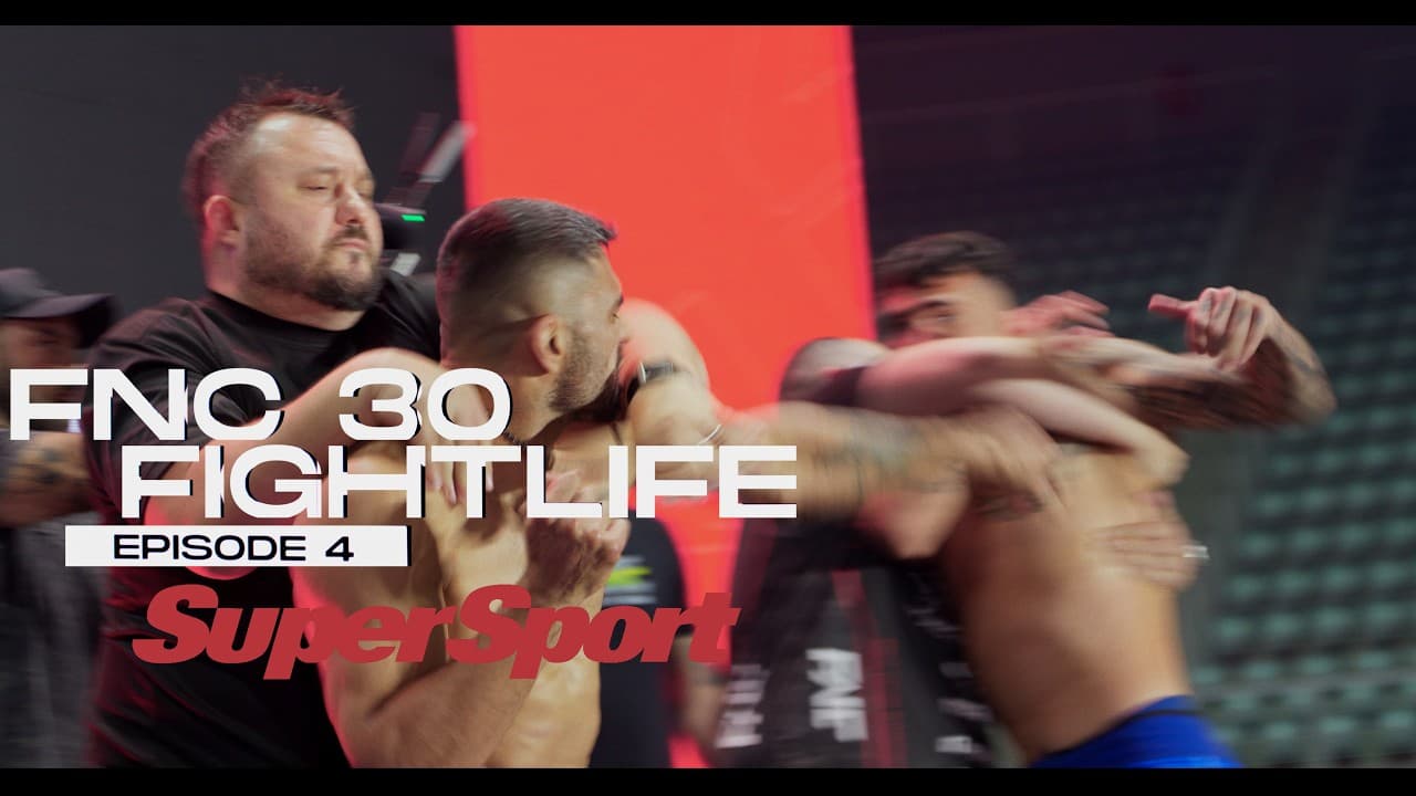 FIGHTLIFE powered by SuperSport | FNC 30 - FIGHT WEEK | Vlog Series | Episode 5