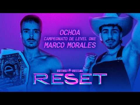 [FULL MATCH] Ochoa vs "Macho Flaco" Marco Morales [CAMPEONATO DE LEVEL ONE] | RESET