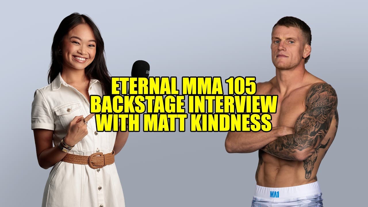 Eternal MMA 105: Matt Kindness Backstage Interview