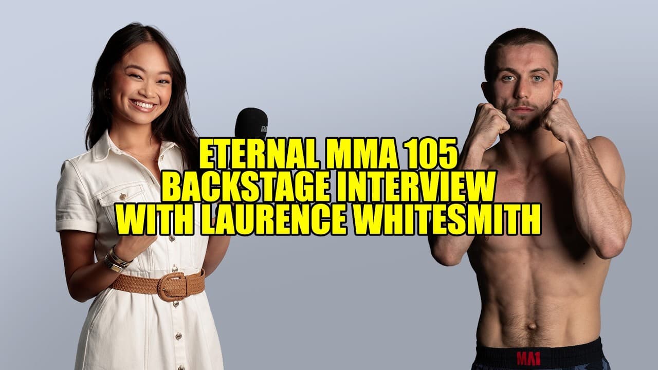Eternal MMA 105: Laurence Whitesmith Backstage Interview