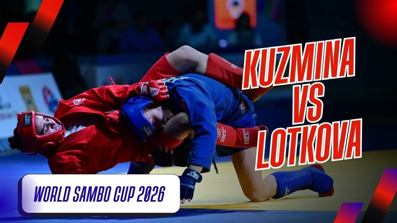 WORLD SAMBO CUP 2026: Daria KUZMINA (RUS) VS Vera LOTKOVA (RUS)