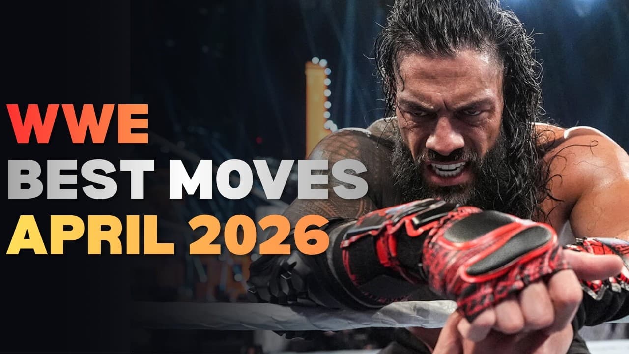 WWE Best Moves of April 2026