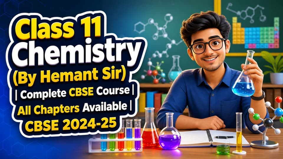 Class 11 Chemistry (By Hemant Sir) | Complete CBSE Course | All Chapters Available | CBSE 2024-25