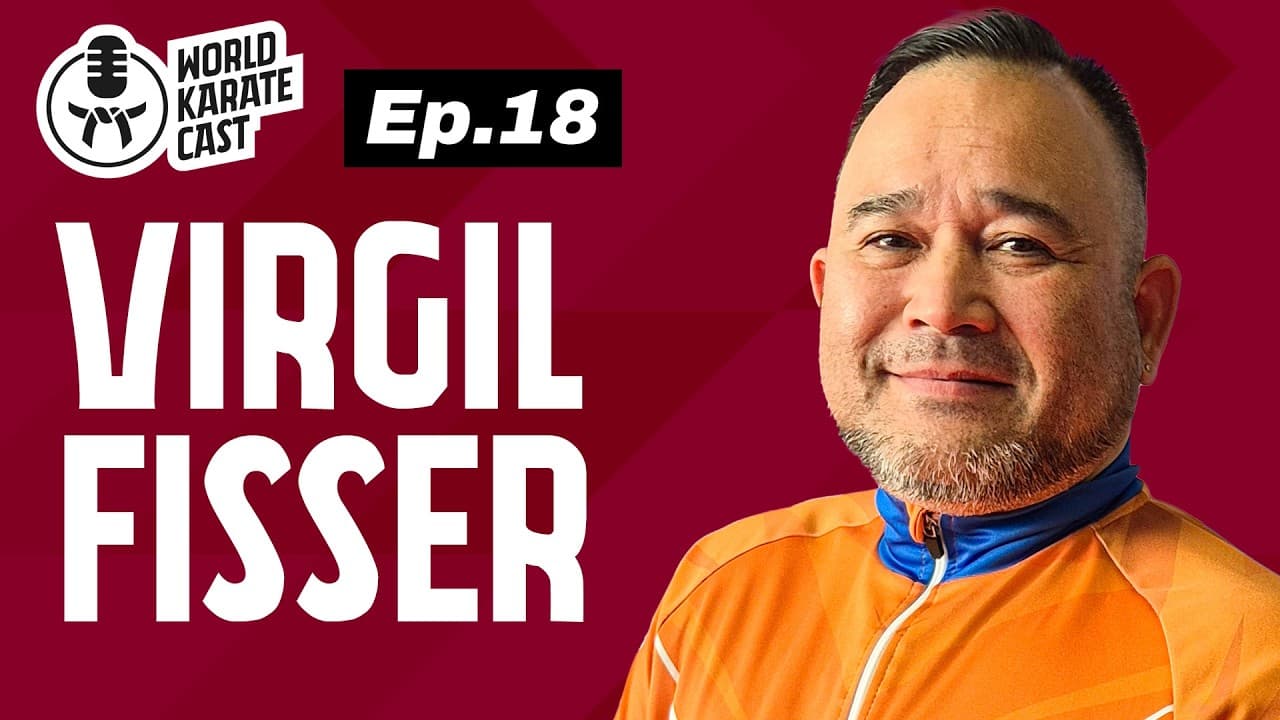 Virgil Fisser: Developing the Next Generation of Karate Athletes | World Karate Cast | Episode 18