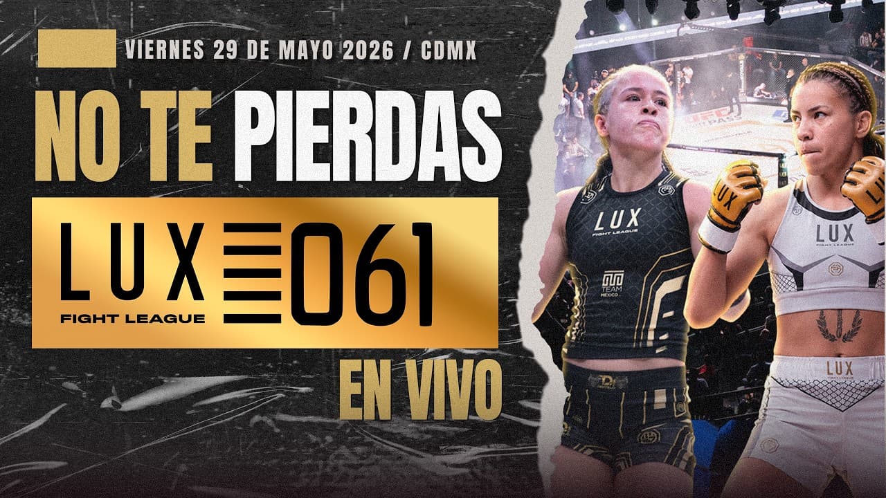 ¡NO TE PIERDAS LUX 061! Nuevos enfrentamientos en VIVO por YouTube👊🔥 #luxfightleague