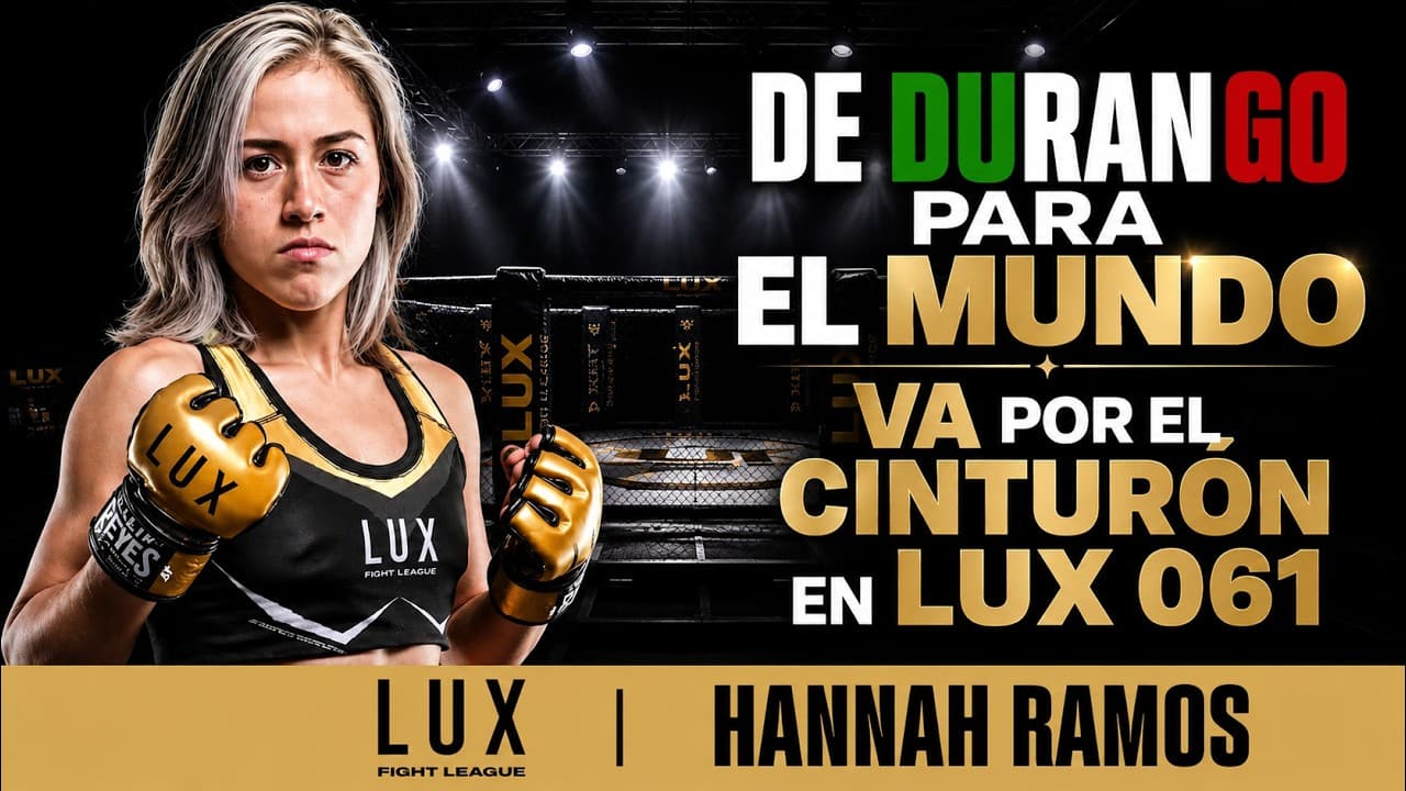 ¡La mexicana HANNAH RAMOS en ENTREVISTA!, lista para buscar el cinturón en LUX 061 #luxfightleague 2026-05-25 11:44