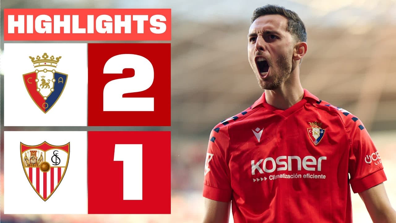 CA OSASUNA 2 - 1 SEVILLA FC | RESUMEN LALIGA EA SPORTS