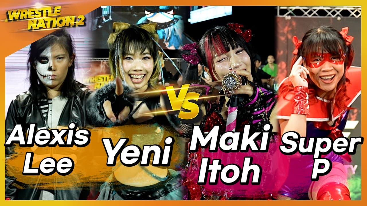 [WrestleNation2] 'Yeni & Alexis Lee' VS 'Maki Itoh & Super P'  (English commentary ver.) 2026-05-28 15:12