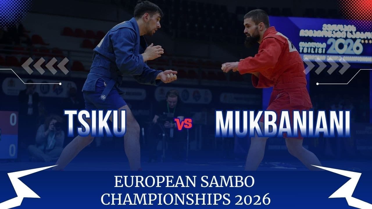 TSIKU (RUS) vs MUKBANIANI (GEO) - EUROPEAN SAMBO CHAMPIONSHIPS 2026