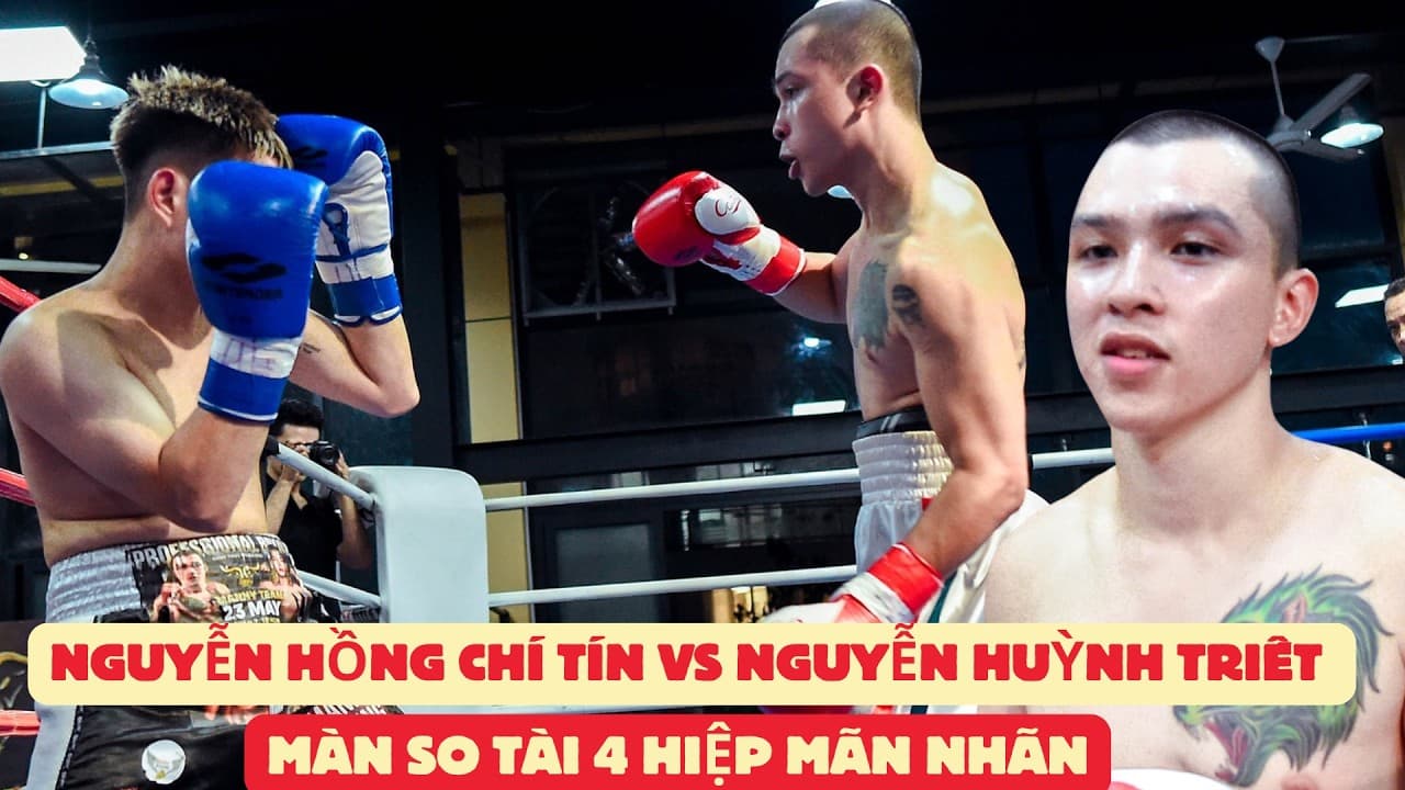 MÀN SO GĂNG 4 HIỆP ĐẦY MÃN NHÃN GIỮA NGUYỄN HỒNG CHÍ TÍN VS NGUYỄN HUỲNH TRIẾT TẠI COCKY FIGHT NIGHT