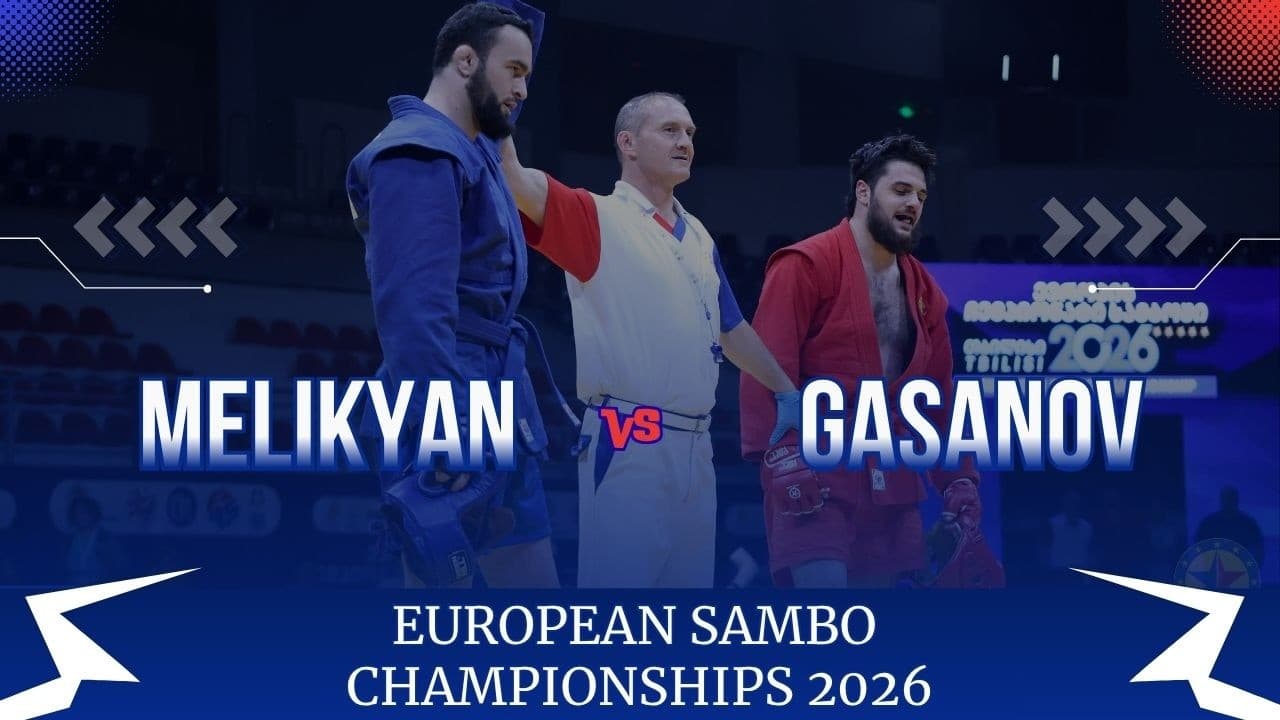 MELIKYAN (ARM) vs GASANOV (RUS) - EUROPEAN SAMBO CHAMPIONSHIPS 2026