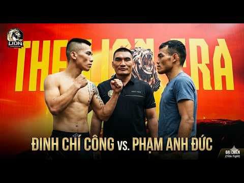 ĐẠI CHIẾN LC32: PHẠM ANH ĐỨC "SẠC ĐIỆN" ĐINH CHÍ CÔNG BẰNG ĐÒN BẺ TAY CỰC HIỂM