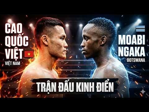 TINH THẦN VIỆT NAM KIÊN CƯỜNG! CAO QUỐC VIỆT VS MAOBI NGAKA TẠI TRIGGER PROMOTION 6