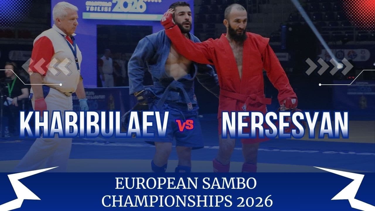 KHABIBULAEV (RUS) vs NERSESYAN (ARM) - EUROPEAN SAMBO CHAMPIONSHIPS 2026