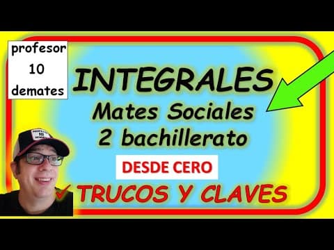 INTEGRALES  SOCIALES 2 bachillerato matemáticas aplicadas a las ciencias sociales 2 Tutorial desde cero