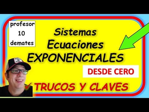 Sistemas de ecuaciones EXPONENCIALES Y LOGARITMICAS TUTORIAL
