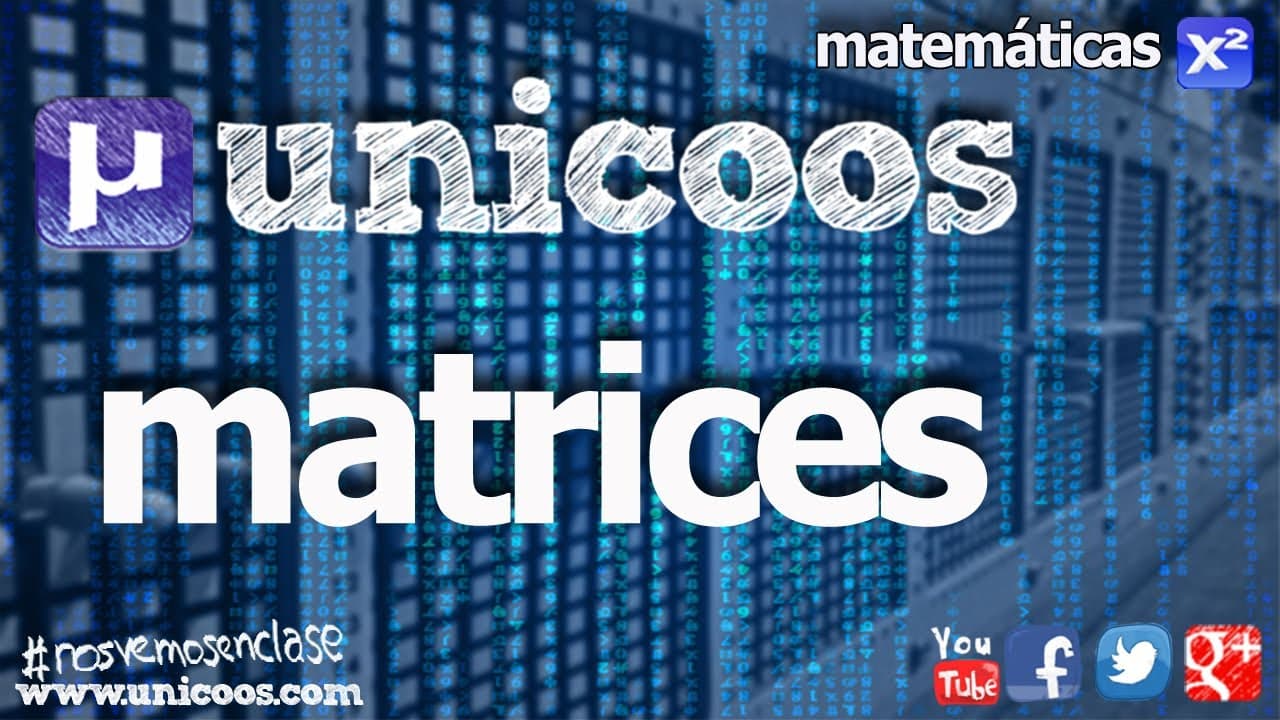Matrices y Sistemas de Ecuaciones - MATEMATICAS