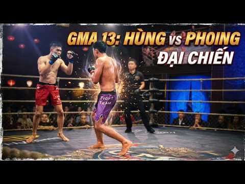 GMA 13: MÀN SO TÀI ĐỈNH CAO GIỮA SỨC MẠNH VÀ KỸ THUẬT - BÙI VĂN HÙNG VS NGUYỄN TUẤN PHONG!