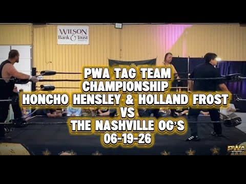 PWA Wrestling: Tag Team Championships: Nashville OG’s (c) vs Honcho Hensley & Holland Frost 06–19-26
