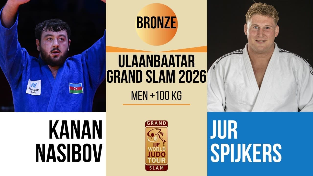 Kanan NASIBOV VS Jur SPIJKERS | Ulaanbaatar Grand Slam 2026 | BRONZE +100 kg