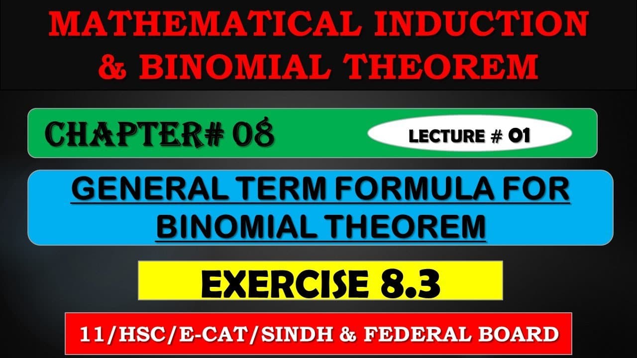 XI MATHS CHAPTER 08 "BINOMIAL THEOREM AND MATHEMATICAL INDUCTION"