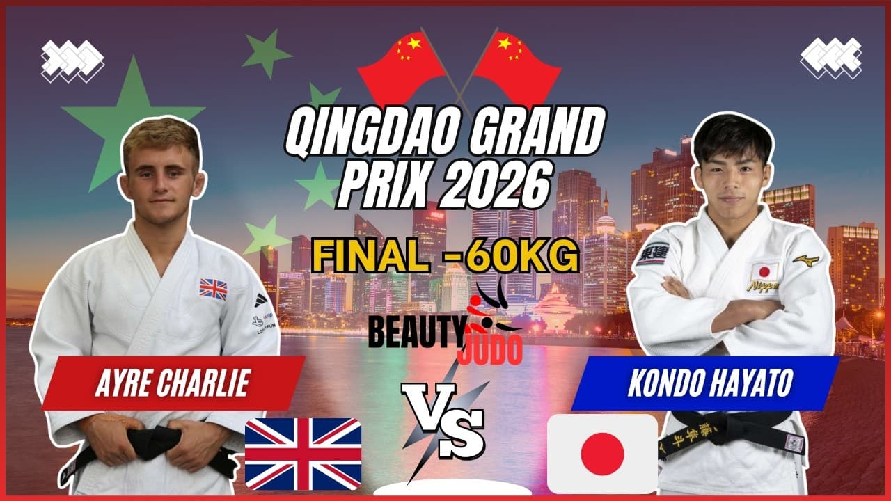 🏆 Final -60Kg | Charlie AYRE (GBR) vs Hayato KONDO (JPN) | Qingdao Grand Prix 2026 🏆