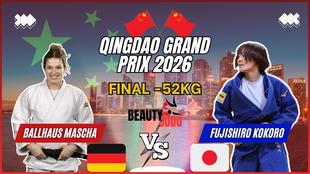 🏆 Final -52Kg | Mascha BALLHAUS (GER) vs Kokoro FUJISHIRO (JPN) | Qingdao Grand Prix 2026 🏆