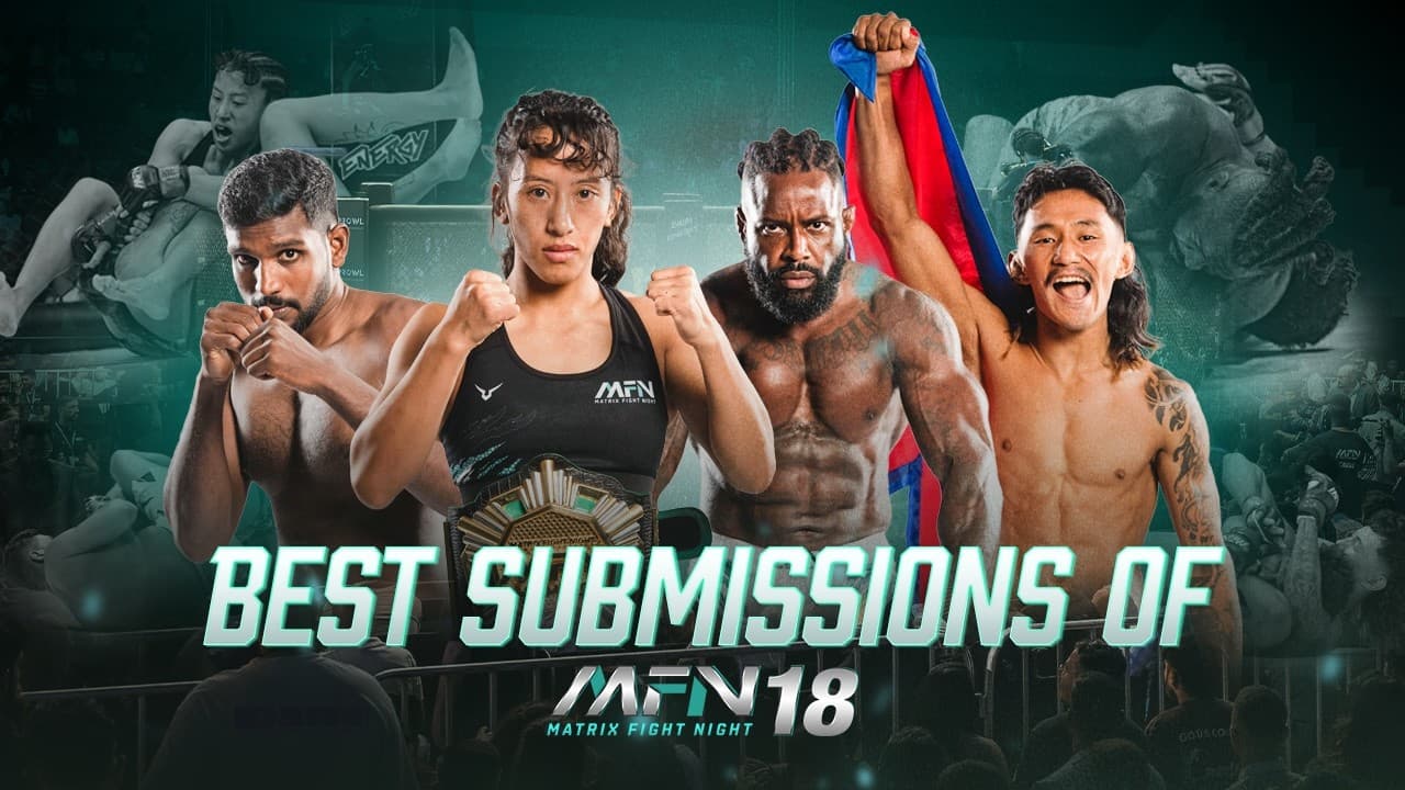 TOP SUBMISSIONS OF MFN 18 | Incredible Grappling Moments & Tap-Outs 🔥 | Matrix Fight Night