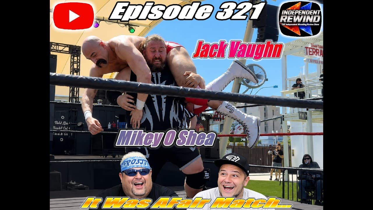 It Was A Fair Match... (Jack Vaughn vs Mikey o Shea)  Ep 321