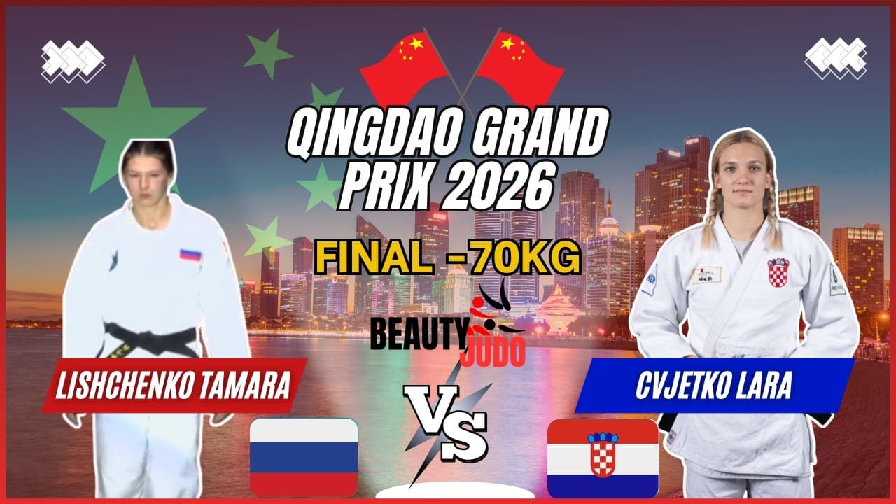 🏆 Final -70Kg | Tamara LISHCHENKO (RUS) vs Lara CVJETKO (CRO) | Qingdao Grand Prix 2026 🏆