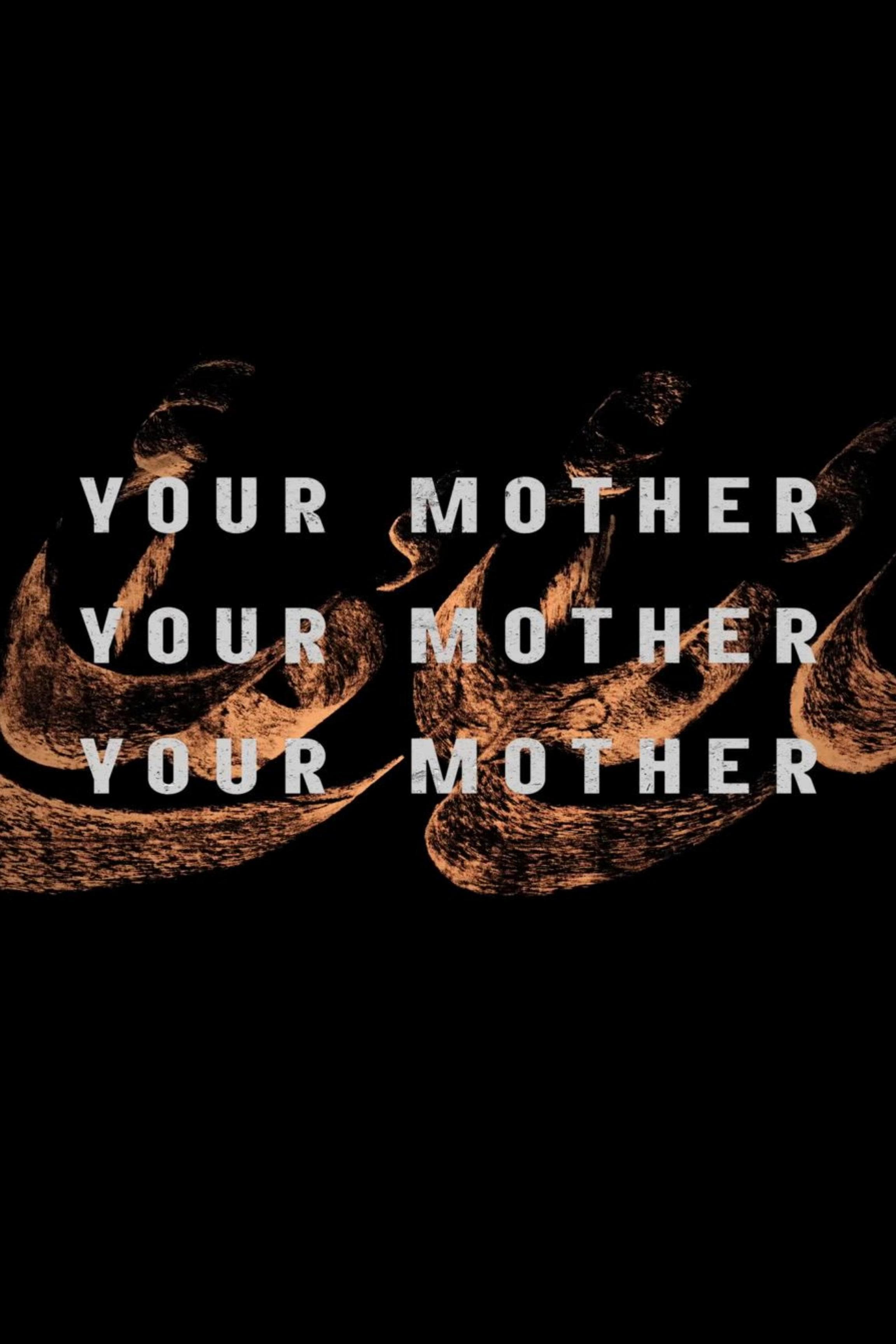 Your Mother Your Mother Your Mother[CAM]