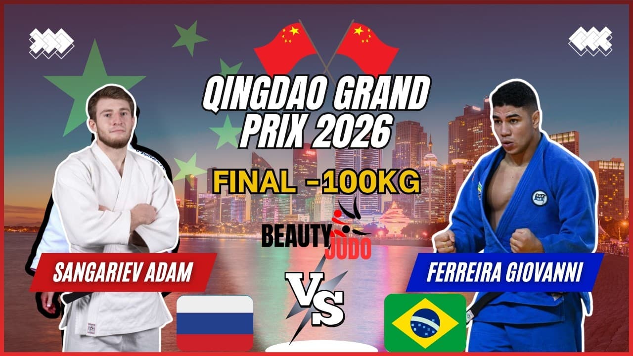 🏆 Final -100Kg | Adam SANGARIEV (RUS) vs Giovani FERREIRA (BRA) | Qingdao Grand Prix 2026 🏆
