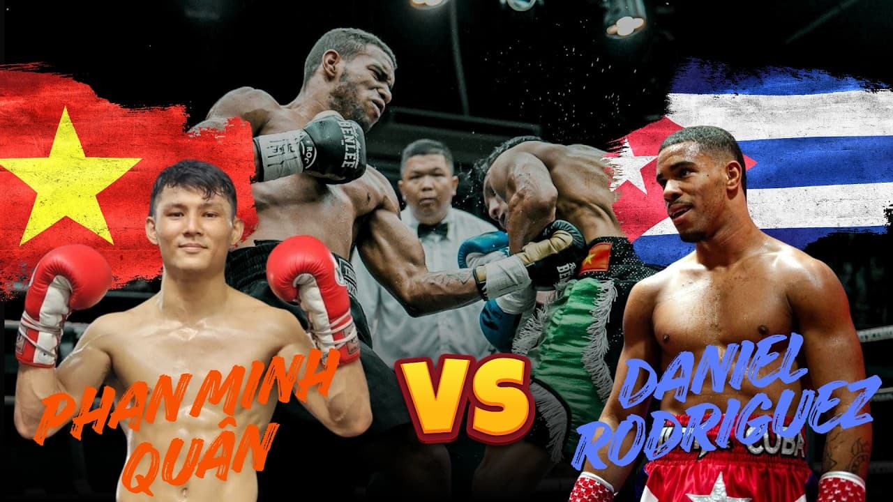 ĐẠI CHIẾN BOXING: VÕ SĨ VIỆT NAM PHAN MINH QUÂN TAY ĐÔI 6 HIỆP VỚI ĐỐI THỦ TỪ CUBA DANIEL CỰC CĂNG