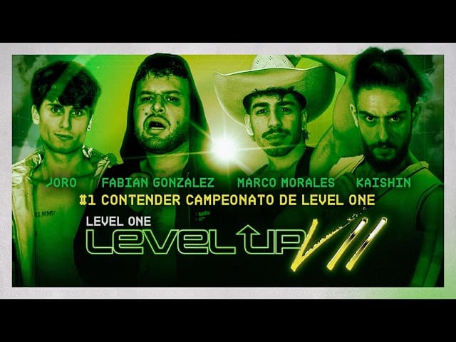 [FULL MATCH] Joro vs Fabián González vs Marco Morales vs Kaishin [#1 CONTENDER MATCH] | LEVEL UP VII