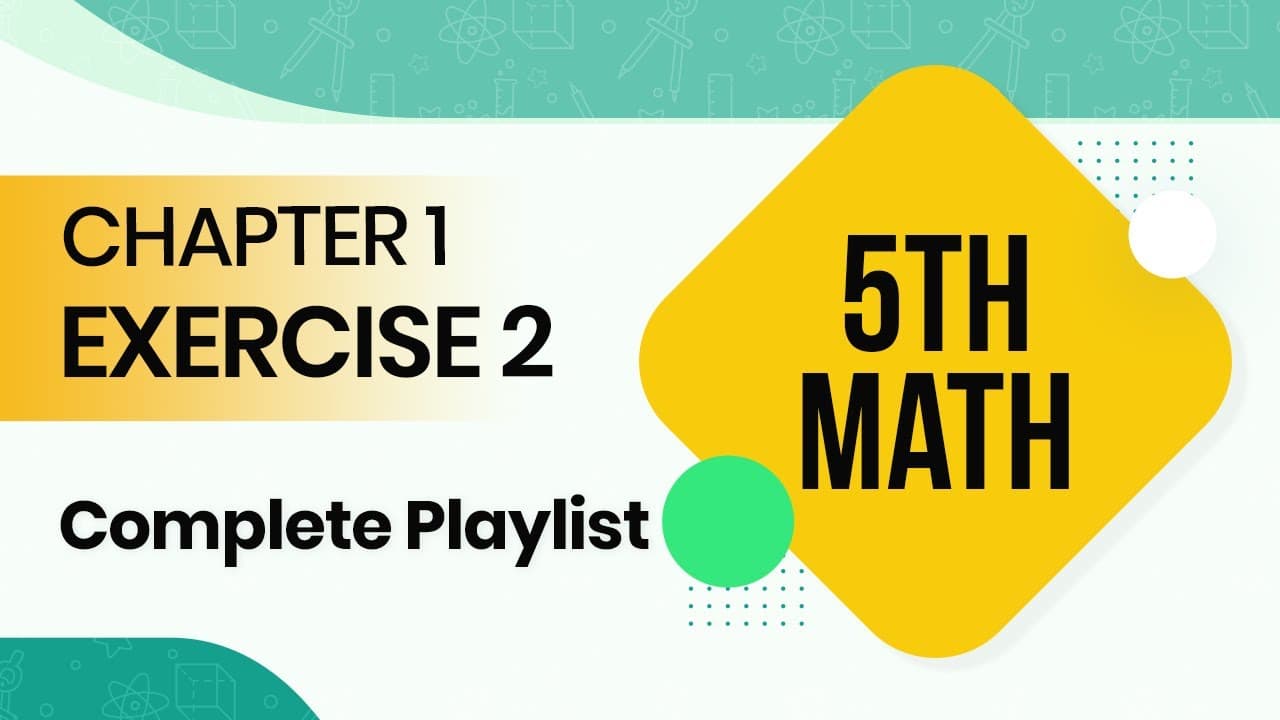 5th Class Math Ch 1 Exercise 2 Complete Playlist