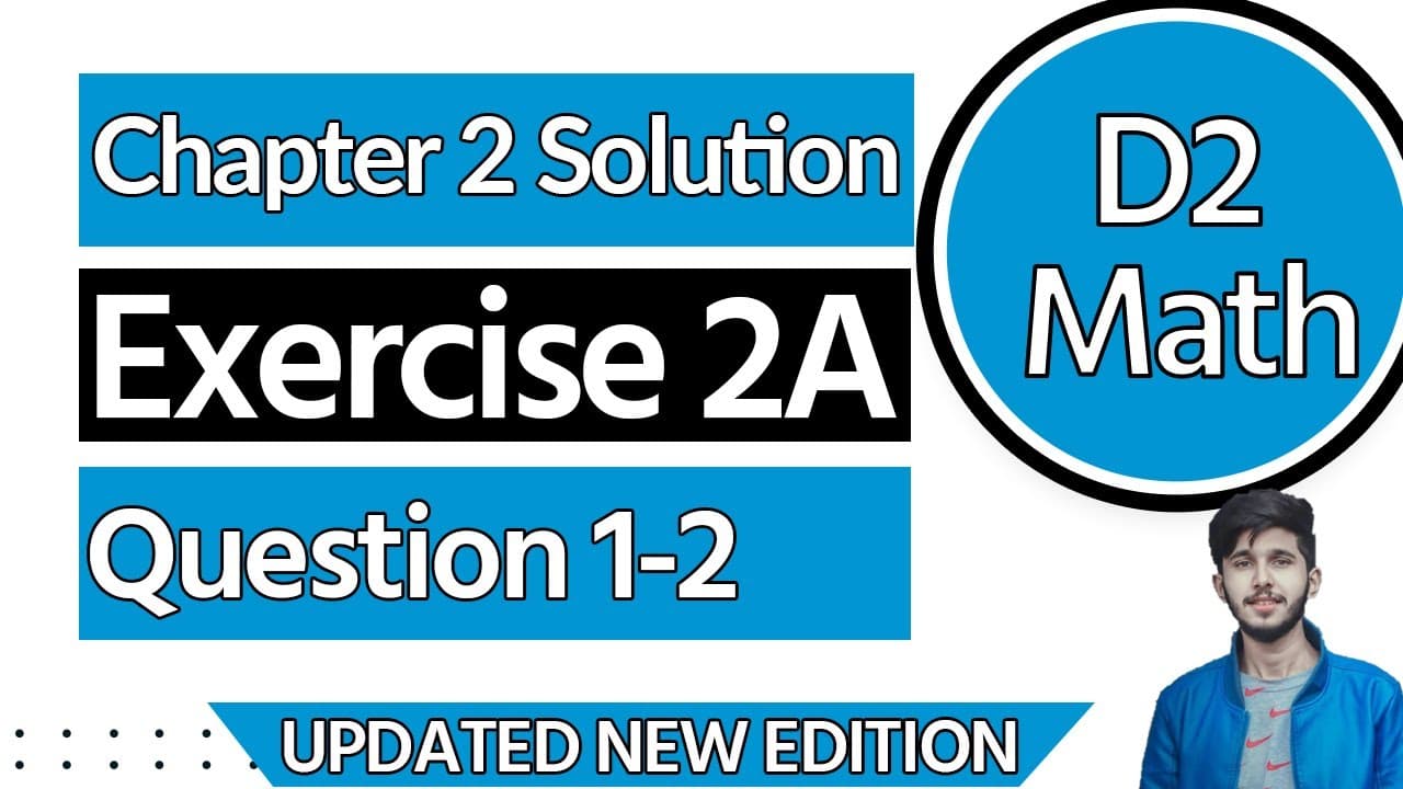 D2 Ex 2A Q1,2 - D2 Exercise A2 Question 1,2 - D2 Maths Chapter 2 - D2 Math Book Solution