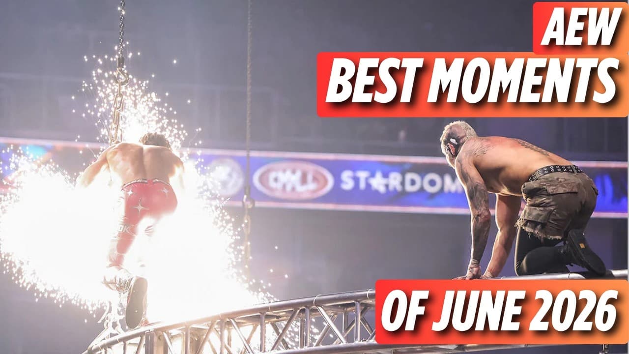AEW Best Moments of June 2026